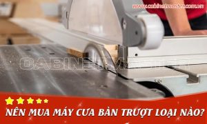 nên mua máy cưa bàn trượt loại nào?