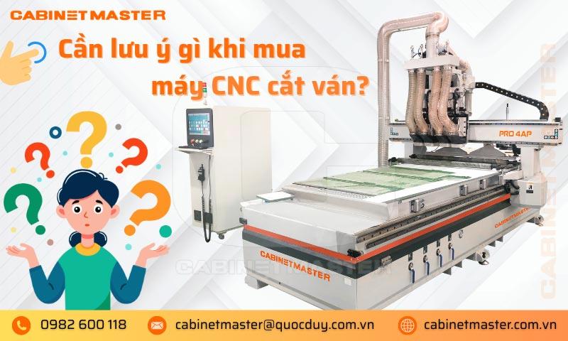 Cần lưu ý gì khi mua máy CNC cắt ván?