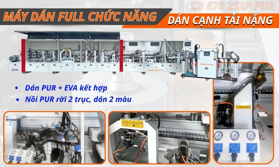 Máy dán cạnh keo PUR full chức năng - CB 670 2S2P PUR