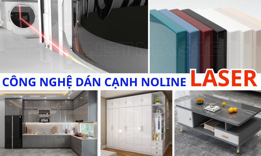 Ứng dụng công nghệ dán cạnh laser noline| CABINETMASTER